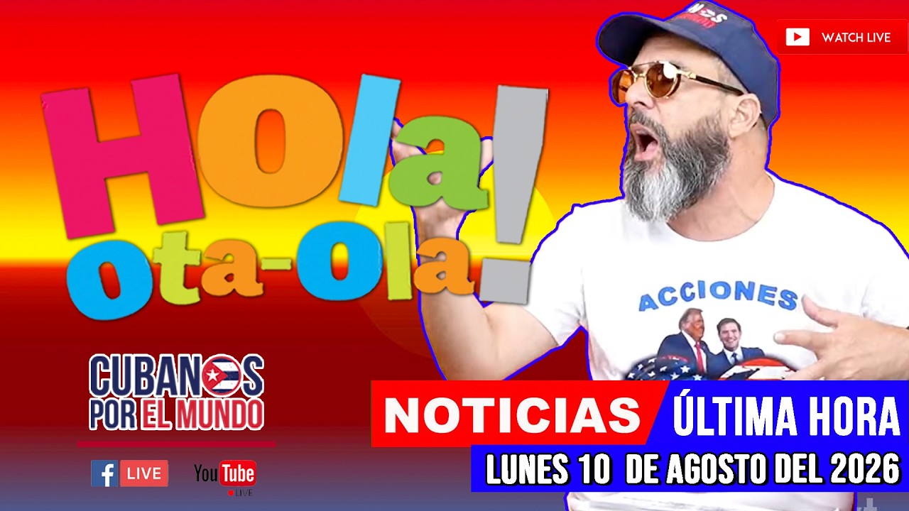 Alex Otaola en vivo, noticias de Cuba - Hola! Ota-Ola (lunes 10 de agosto  del 2026)