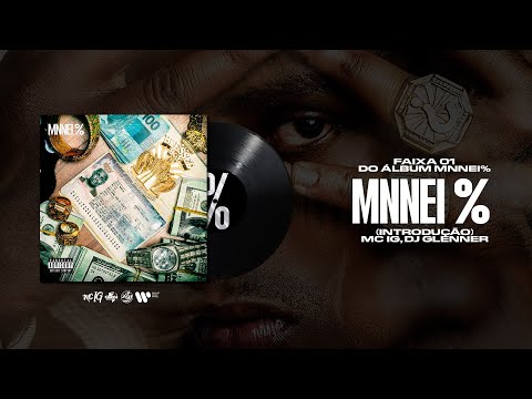 MC IG - MNNEI % (DJ GLENNER) [FAIXA 1 MNNEI %]