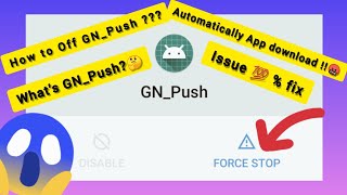 GN_Push? | How to Solve automatically downloading Apps issue 💯 | GN_Push Gionee Max Pro |
