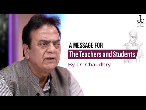 This Teacher's Day 2021 Mr. J C Chaudhry shares a special message for the Teachers and Students