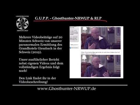 Geisterjäger / Ghosthunter-NRWUP & RLP in der  Schweiz 20 Minuten Schweiz