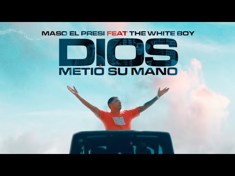 Maso El Presidente - Dios Metió Su Mano Feat The White Boy / Video Oficial Música Nueva Estreno 2022