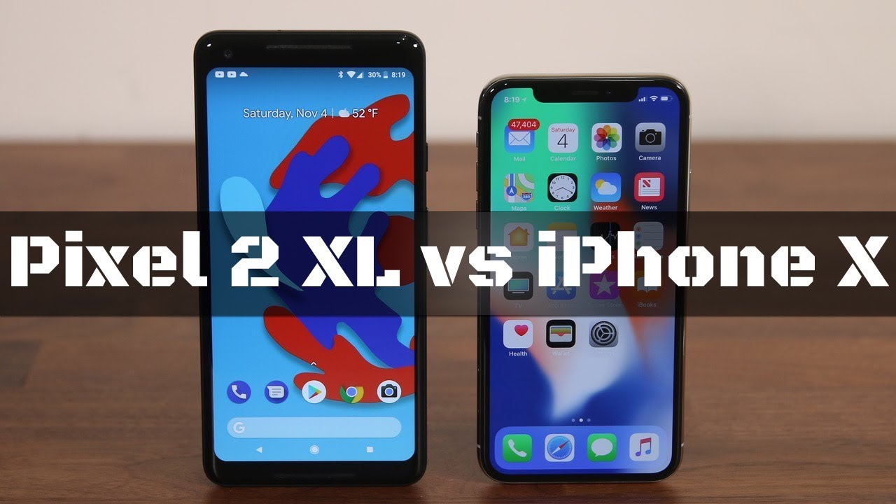 iPhone X vs Google Pixel 2 XL Full Comparison