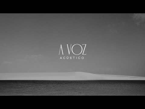A VOZ  (VERSÃO ACÚSTICA)