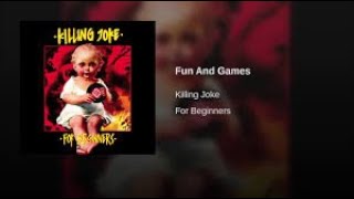 Killing Joke - Fun and games