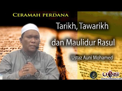 Tarikh, Tawarikh dan Maulidur Rasul | Ustaz Auni Mohamed