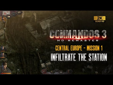 Commandos 3 HD | Mission 1 | CENTRAL EUROPE | Infiltrate the Station | Easy Walkthrough (1440p)