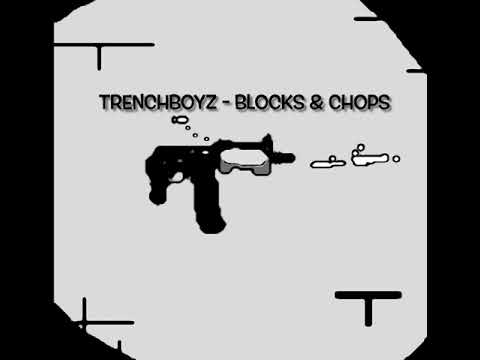 Trenchboyz - Blocks & Chops (Official Audio)