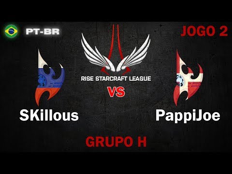 StarCraft 2 - SKillous vs PappiJoe (PvP) J2 - Rise StarCraft 2 League S1 [PT-BR]