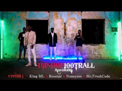HIP-HOP 100 TRALL CYPHER 1- Roostar, Mr.Freshcode, Nossysso, King ML
