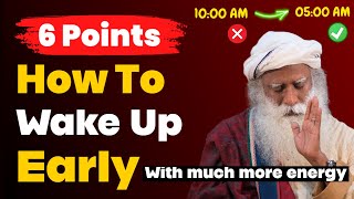 How To Wake Up Early Morning With Much More Energy | Sadhguru Satsang
