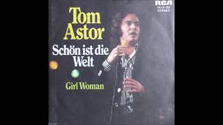 Tom Astor  -  Girl Woman  1973