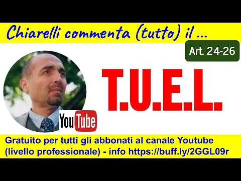 Cod094 - Chiarelli commenta (tutto) il TUEL (Testo Unico Enti Locali) - Art. 24-26 (23/8/2022)