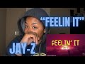 First Time Hearing "Feelin It" Jay-Z REACTION | I'M FEELIN IT TOO!