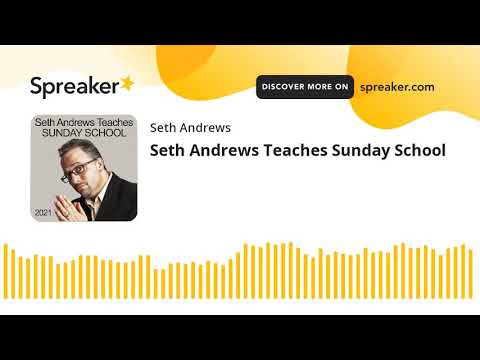 Seth Andrews Teaches Sunday School