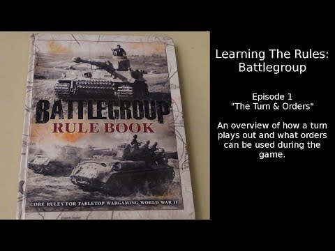 Learning the Rules: Battlegroup - Episode 1 / "The Turn & Orders"
