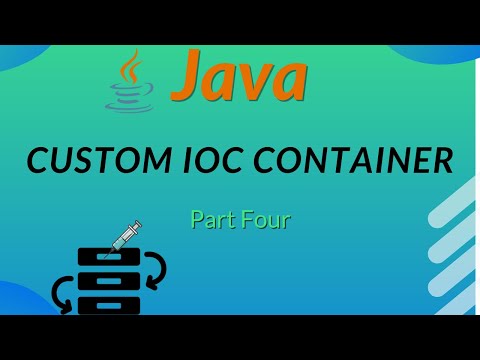 Create Your Own IoC / Dependency Injection Framework From Scratch (Java) Part Four - Container