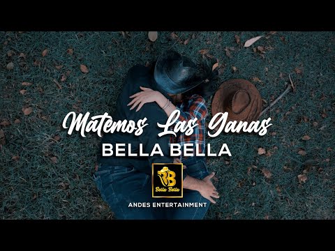Bella Bella - Matemos Las Ganas ( Video Oficial )