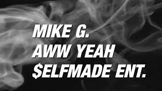 MIKE G. Aww Yeah Video