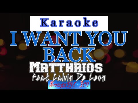 I Want You Back Karaoke | Matthaios ft. Calvin De Leon