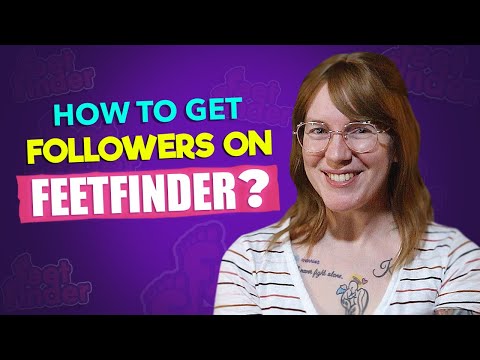 FeetFinder Followers Guide: Boost Your Following at FeetFinder with these Easy Strategies