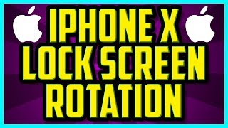 iPhone X HOW TO LOCK SCREEN ROTATION 2018 (EASY) - iPhone X portrait lock tutorial