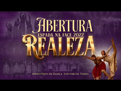 Coreografia "Abertura Espada na Face 2022 (Realeza) - Ministério de dança Louvor na Terra