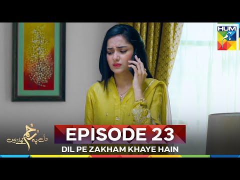 Dil Pe Zakham Khaye Hain Episode 23