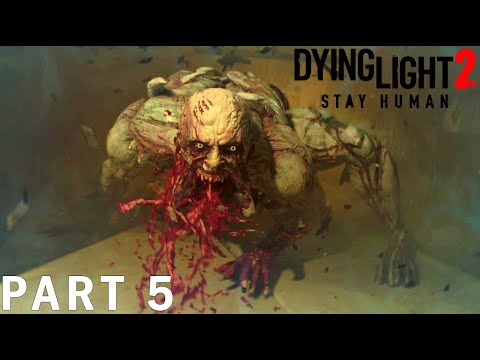The Moment I Saw A Volatile | Dying Light 2 – Walkthrough Gameplay – Part 5