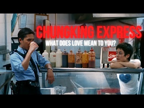 Understanding Chungking Express (1994) | What Does Love Mean to You?
