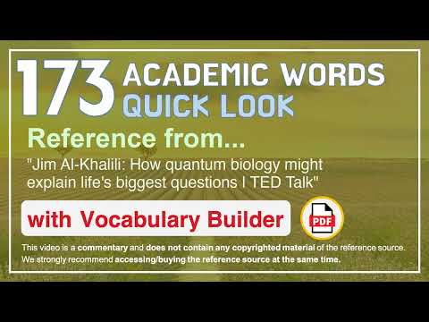 173 Academic Words Quick Look Ref from "How quantum biology might explain life's [...], TED"