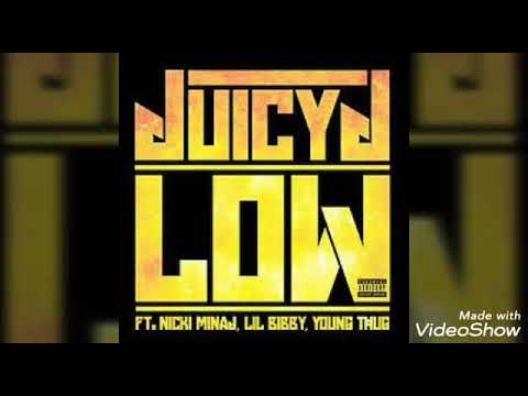 Juicy J - Low (Feat. Nicki Minaj, Lil Bibby, Young Thug)