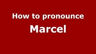 How to pronounce Marcel
