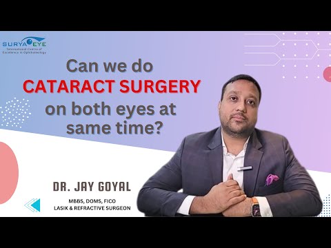 Can I have Cataract Surgery on both eye at the same time? – Surya Eye Institute.