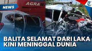 Balita yang Sempat Selamat dari Laka Maut Sekeluarga di Tol Tegal Akhirnya Meninggal Dunia