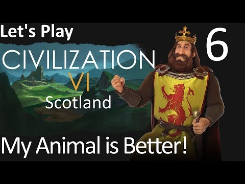Let's Play Civilization 6 Rise and Fall as Scotland - 06 - My Animal is Better than Yours!