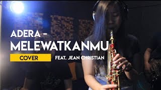 Adera - Melewatkanmu (Saxo Cover) Feat. Jean Christian