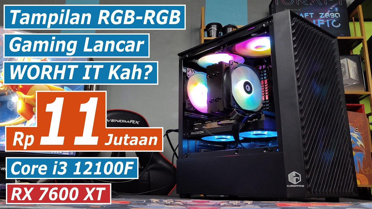 Rakitan PC 11 Jutaan untuk Gaming RATA KANAN with Core i3 12100F + RX 7600 XT 16GB