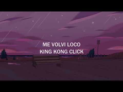 me volvi loco letras king kong click