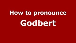 How to pronounce Godbert
