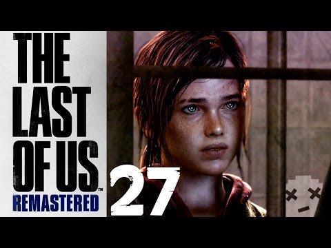 The Last of Us Remastered Walkthrough Part 27 [PS4][1080p] X_x