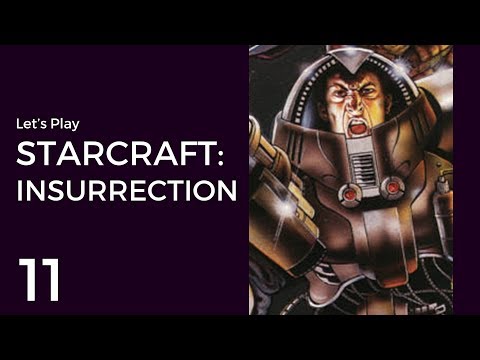 Let's Play StarCraft: Insurrection #11 | Terran Mission 11: Attack and Destroy