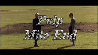 【トレインスポッティング】Pulp - Mile end【和訳付き】