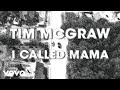 Tim McGraw - I Called Mama