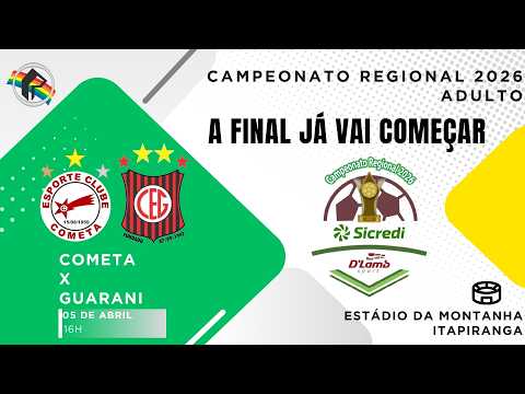 Cometa 3 X 0 Guarani | jogo de volta da final | Campeonato Regional 2026