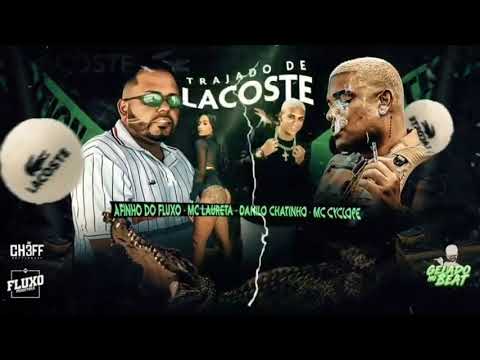 DANILO CHATINHO, AFINHO DO FLUXO FEAT. MC CYCLOPE E MC LAURETA - TRAJADO DE LACOSTE - BREGA FUNK