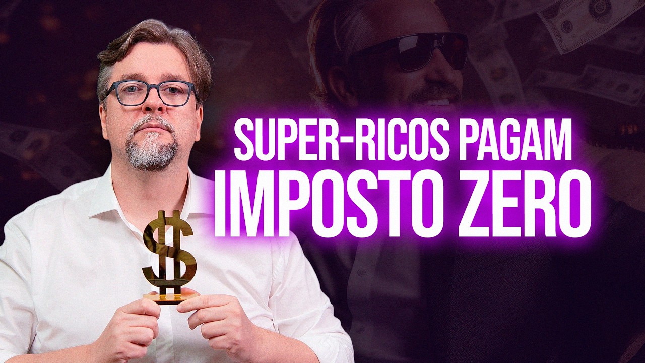 A ESTRATÉGIA QUE OS SUPER-RICOS USAM PARA PAGAR IMPOSTO ZERO