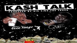 Coca Vango - Kash Talk ft. Que