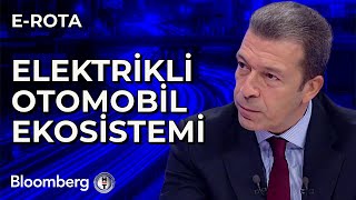 E-Rota - Elektrikli Otomobil Ekosistemi | 15 Şubat 2025