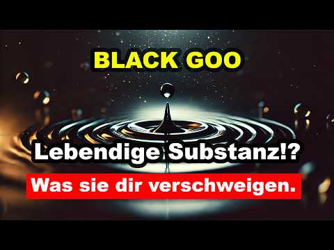 Black Goo: Das düstere Geheimnis der rätselhaften Substanz!